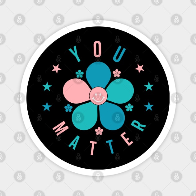 You Matter Magnet by KayBee Gift Shop